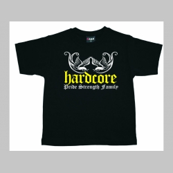 Hardcore - Pride, Strength, Family  detské tričko 100%bavlna značka Fruit of The Loom